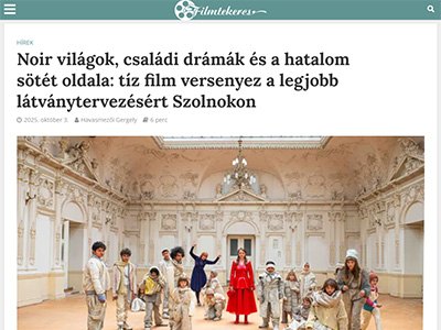 Noir világok, családi drámák és a hatalom sötét oldala: tíz film versenyez a legjobb látványtervezésért Szolnokon